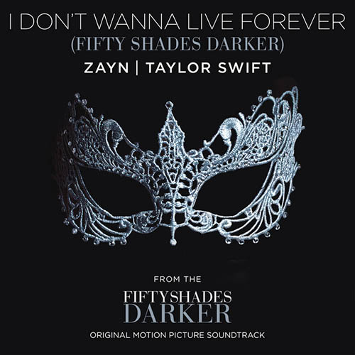 Zayn and Taylor Swift I Don't Wanna Live Forever (Fifty Shades Darker) Profile Image