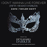 Download or print Zayn and Taylor Swift I Don't Wanna Live Forever (Fifty Shades Darker) Sheet Music Printable PDF 3-page score for Pop / arranged Really Easy Piano SKU: 1529686