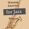 Warmup Exercises for Jazz Musicians